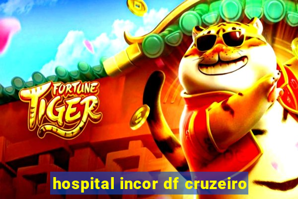 hospital incor df cruzeiro